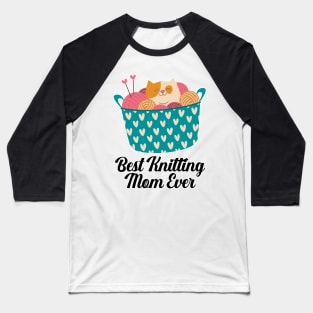 Best Knitting Mom Ever Baseball T-Shirt